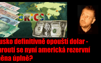 Rusko definitivně opouští dolar – zhroutí se nyní americká rezervní měna úplně?